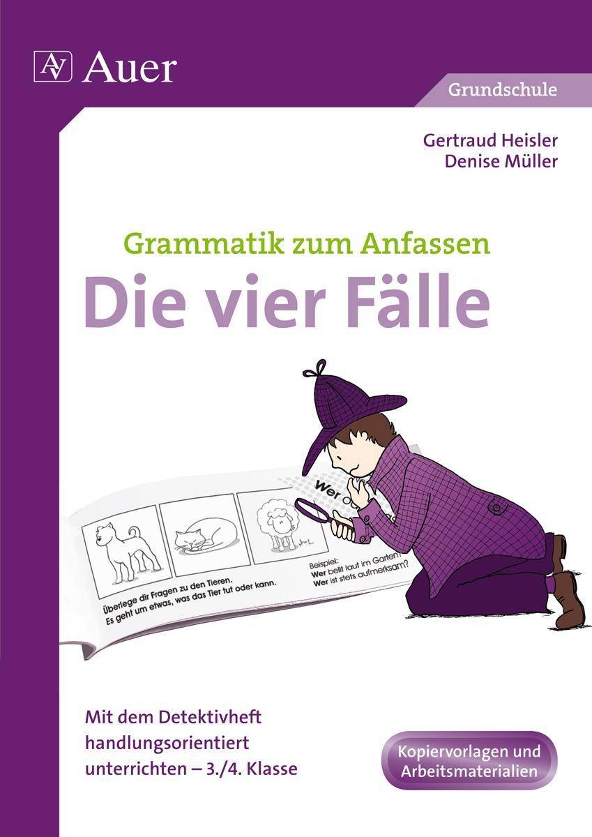 Die vier Fälle Mit dem Detektivheft handlungsorientiert unterrichten - 3./4. Klasse