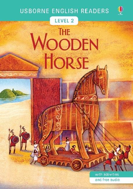 The Wooden Horse Level 2 (A2). With activities and free audio