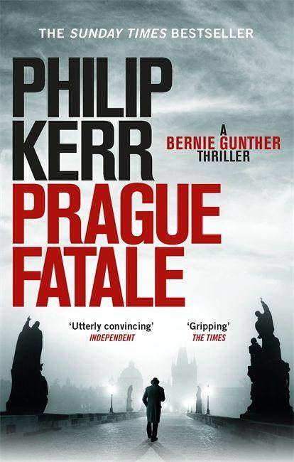 Prague Fatale A Bernie Gunther thriller