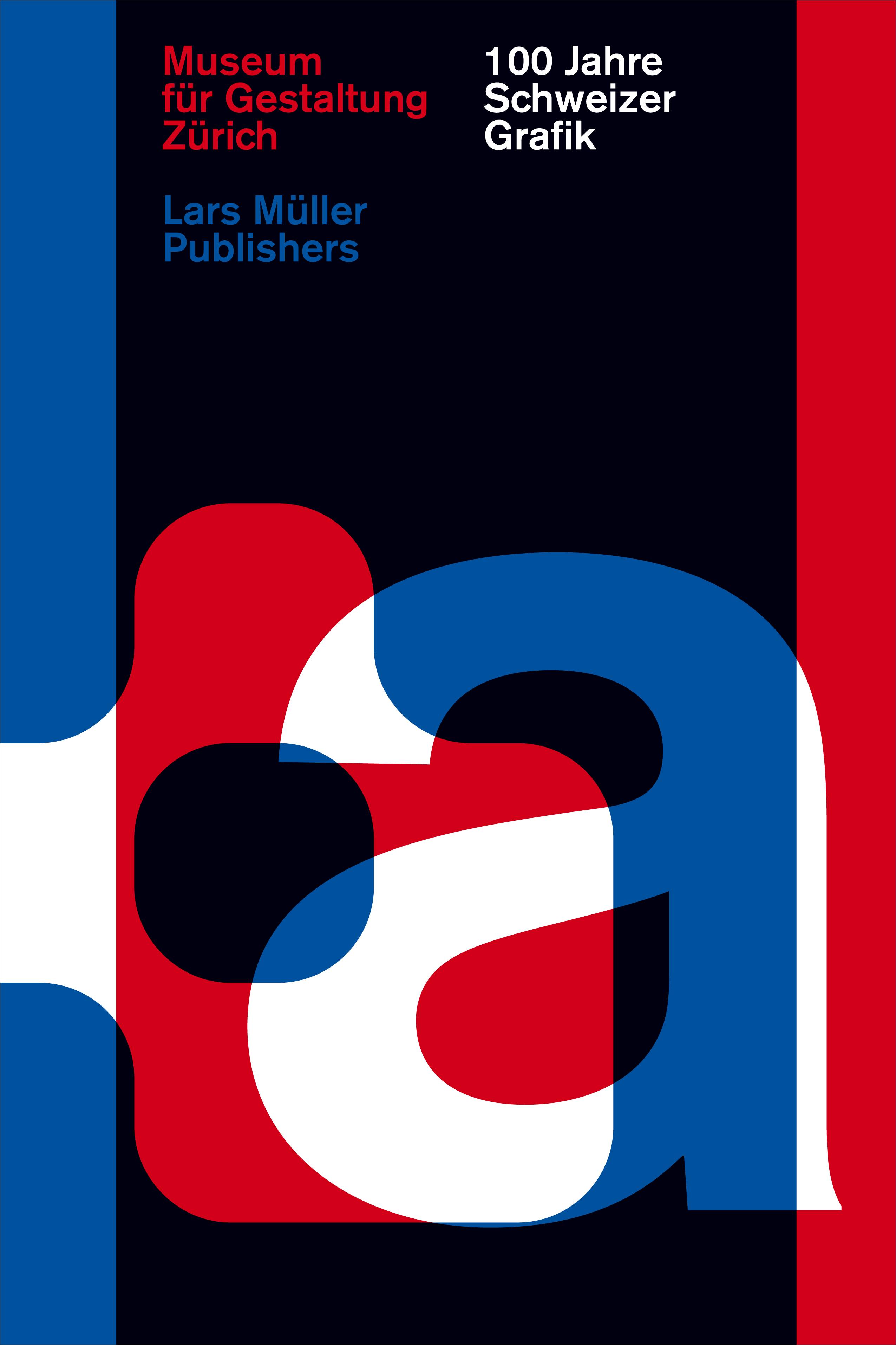 100 Jahre Schweizer Grafik Hrsg. v. Museum für Gestaltung, Zürich