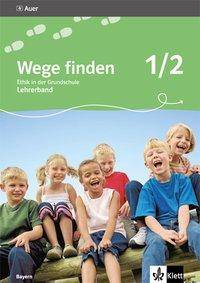 Wege finden 1/2. Ausgabe Bayern Lehrerband Klasse 1/2