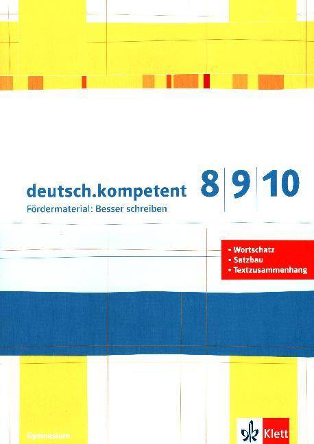 deutsch.kompetent: Fördermaterial: Besser schreiben - Kopiervorlagen 8.-10. Klasse Fördermaterial: Besser schreiben