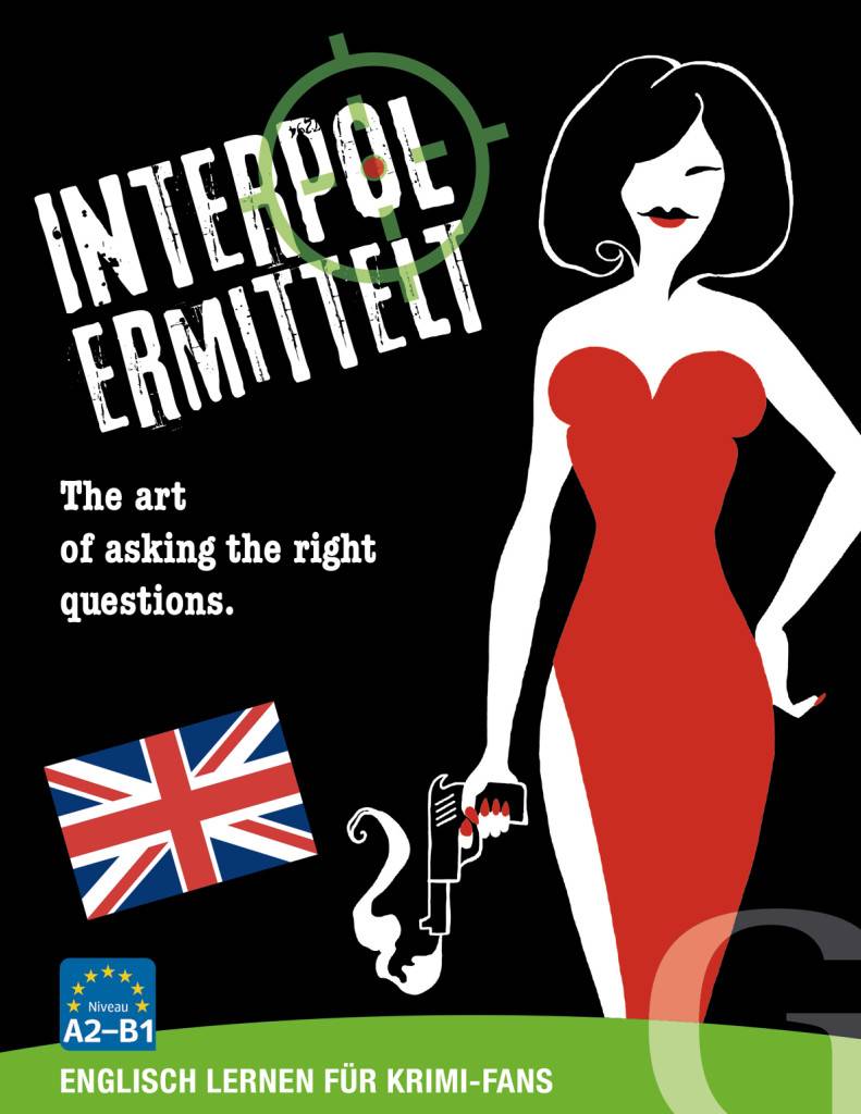 Interpol ermittelt - Englisch (Spiel) The art of asking the right questions. Englisch lernen für Krimi-Fans. Niveau A2-B1