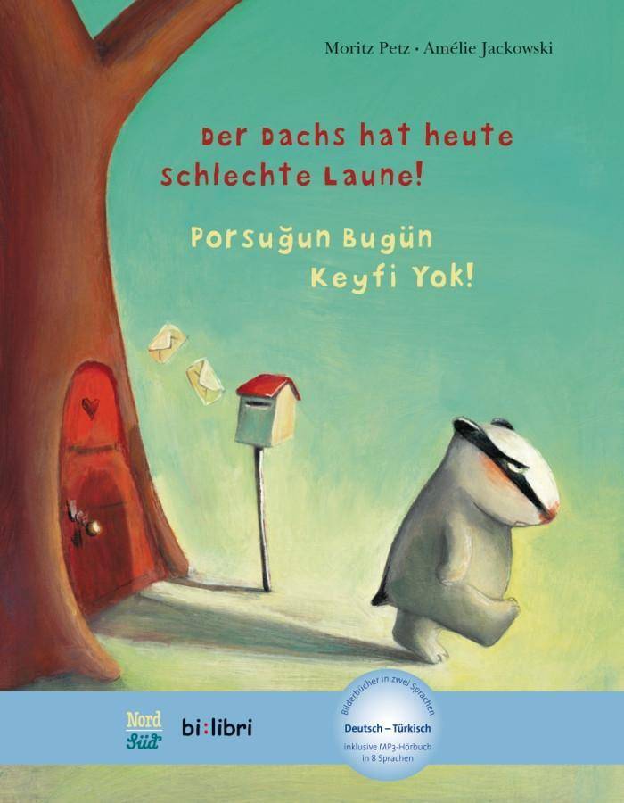 Der Dachs hat heute schlechte Laune!, Deutsch-Türkisch. Porsugun Bugün Keyfi Yok! Kinderbuch mit MP3-Hörbuch als Download in 8 Sprachen