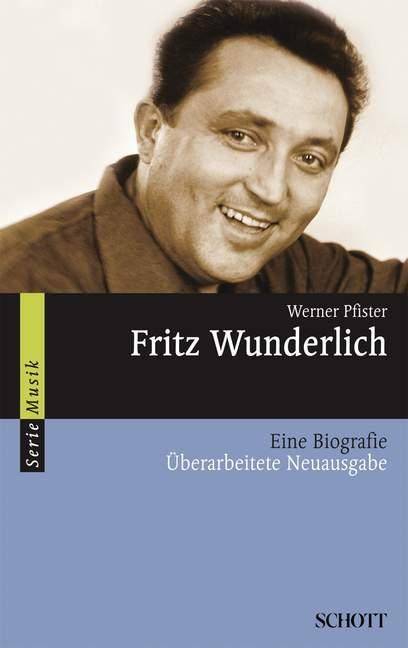 Fritz Wunderlich Eine Biografie