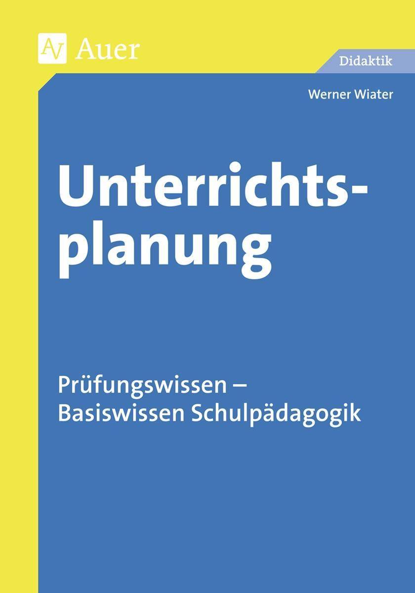 Unterrichtsplanung Prüfungswissen - Basiswissen Schulpädagogik (Alle Klassenstufen)