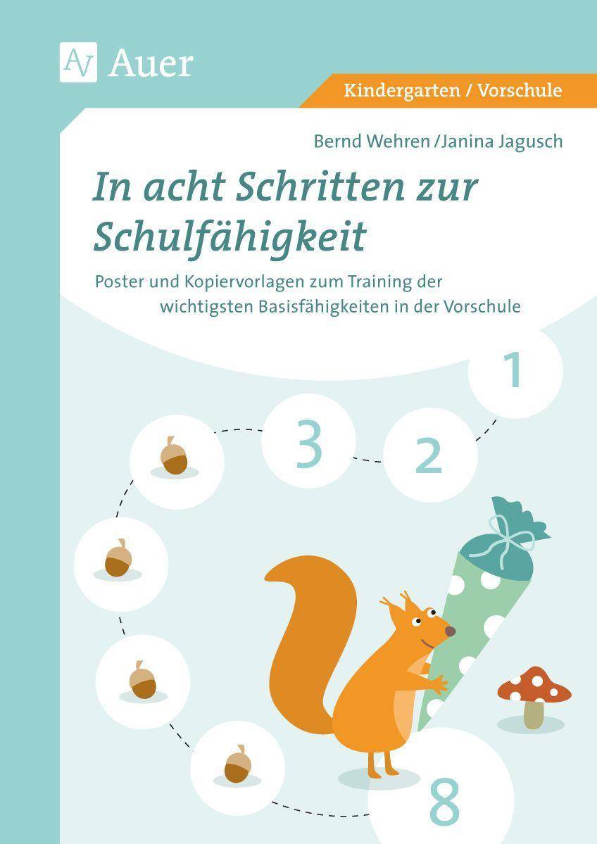 In acht Schritten zur Schulfähigkeit Poster und Kopiervorlagen zum Training der wichtigsten Basisfähigkeiten in der Vorschule (1. Klasse/Vorschule)