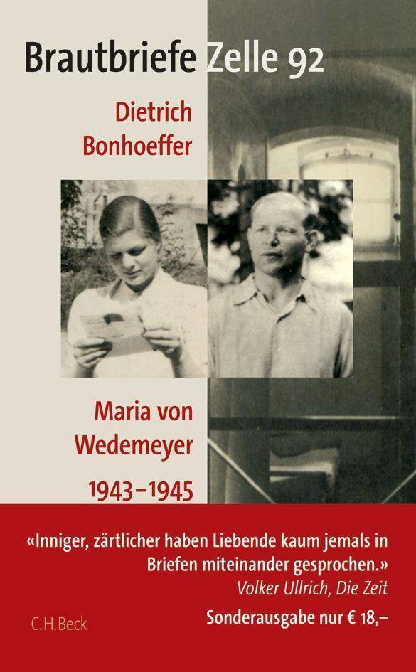 Brautbriefe Zelle 92 Dietrich Bonhoeffer, Maria von Wedemeyer 1943-1945