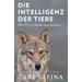 Die Intelligenz der Tiere Wie Tiere fühlen und denken Die Intelligenz der Tiere Wie Tiere fühlen und denken