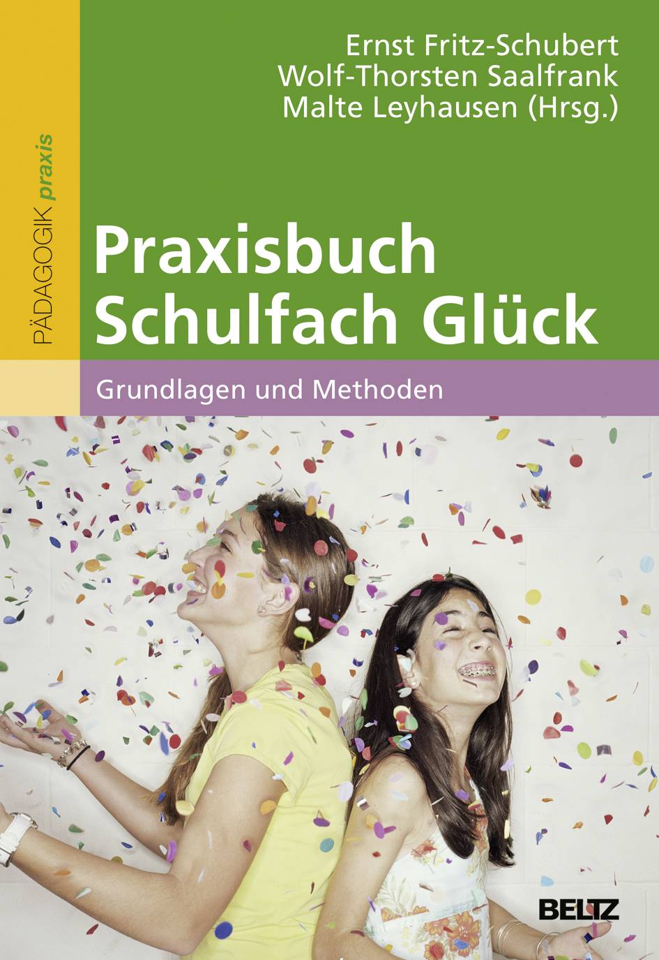 Praxisbuch Schulfach Glück Grundlagen und Methoden
