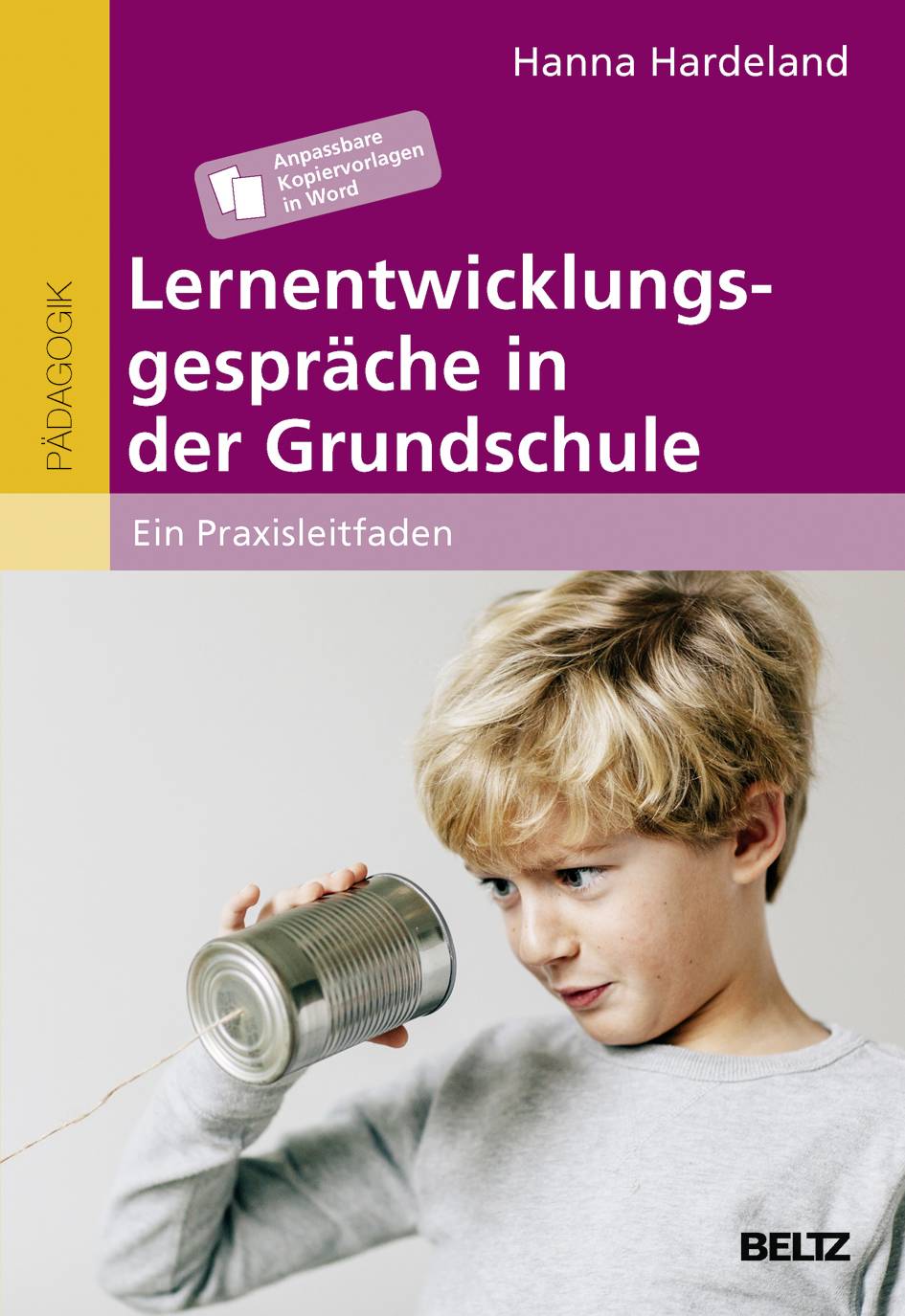 Lernentwicklungsgespräche in der Grundschule Ein Praxisleitfaden. Anpassbare Kopiervorlagen in Word