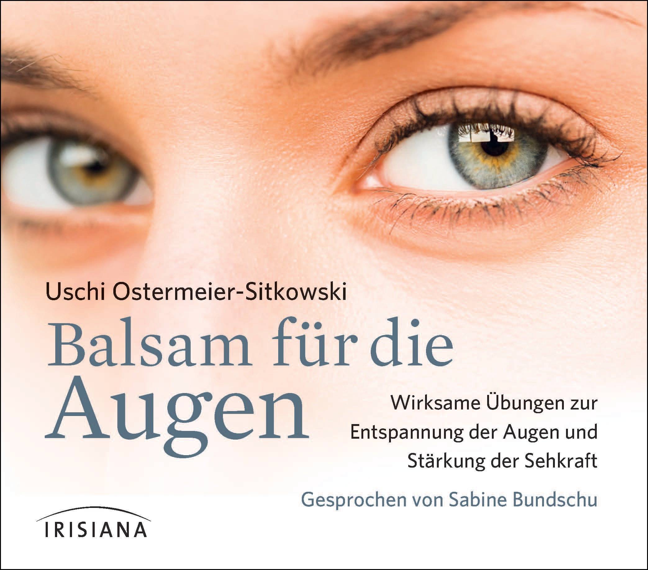 Balsam für die Augen CD Wirksame Übungen zur Entspannung der Augen und Stärkung der Sehkraft