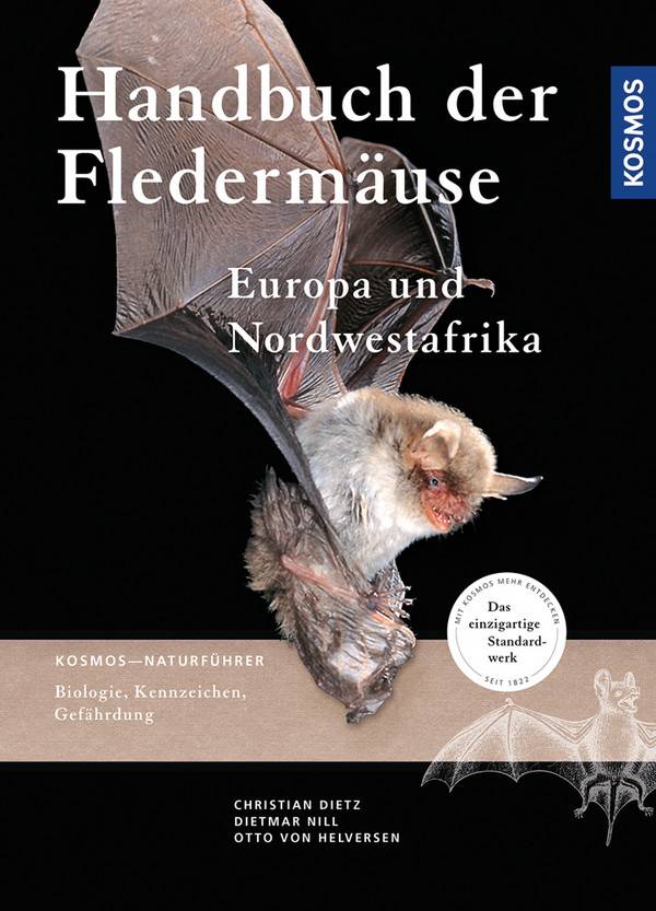 Handbuch Fledermäuse Europas und Nordwestafrikas Biologie, Kennzeichen, Gefährdung, Kosmos-Naturführer