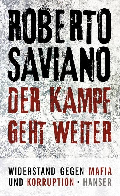Der Kampf geht weiter Widerstand gegen Mafia und Korruption. Mit e. Vorw. zur dt. Ausg.