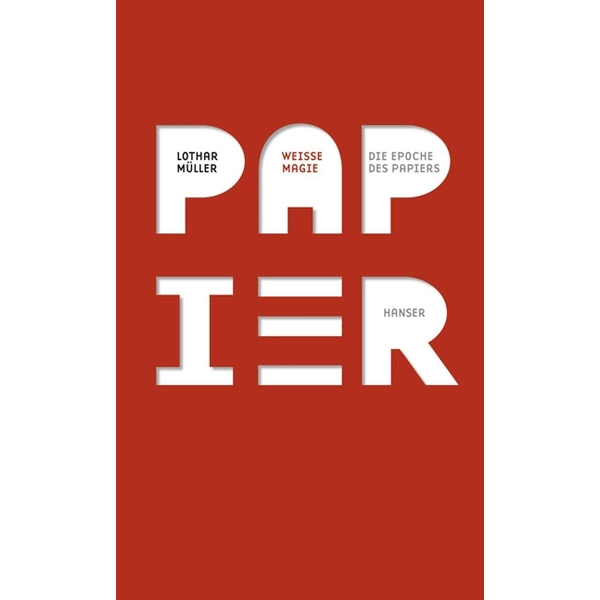 Weiße Magie Die Epoche des Papiers. Ausgezeichnet mit dem Preis zur Förderung exzellenter geistes- und sozialwissenschaftlicher Publikationen 2012 Weiße Magie Die Epoche des Papiers. Ausgezeichnet mit dem Preis zur Förderung exzellenter geistes- und sozialwissenschaftlicher Publikationen 2012