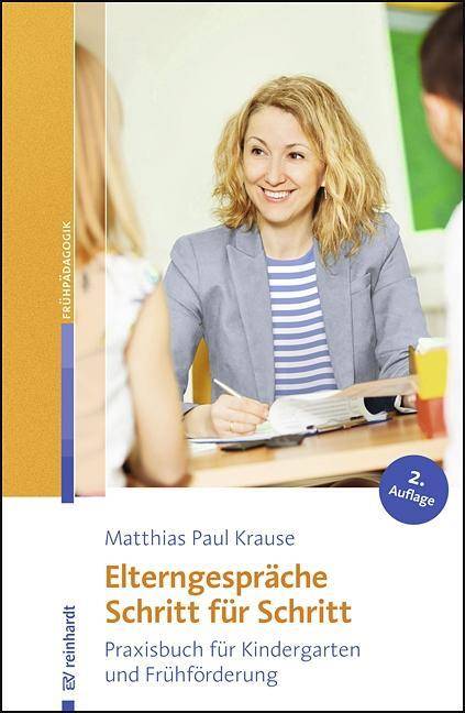 Elterngespräche Schritt für Schritt Praxisbuch für Kindergarten und Frühförderung