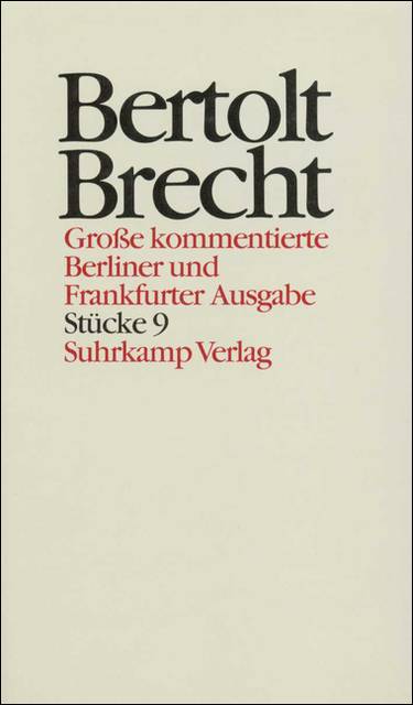 Stücke. Tl.9 Coriolanus / Anna Seghers. Der Prozeß der Jeanne d'Arc zu Rouen 1431 / Turandot oder Der Kongreß der Weißwäscher. Don Juan von Moli
