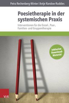 Poesietherapie in der systemischen Praxis Interventionen für die Einzel-, Paar-, Familien- und Gruppentherapie. Inklusive Downloadmaterial