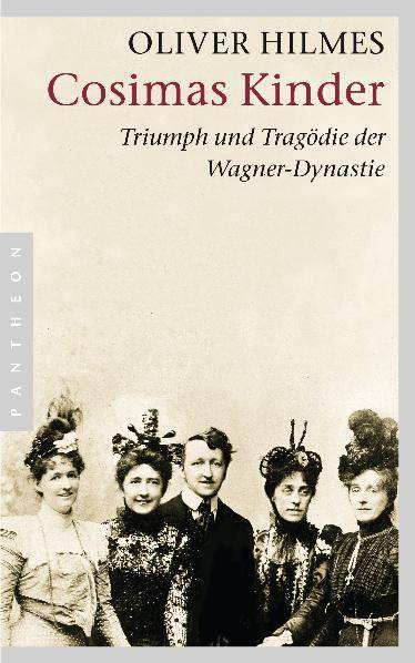 Cosimas Kinder Triumph und Tragödie der Wagner-Dynastie