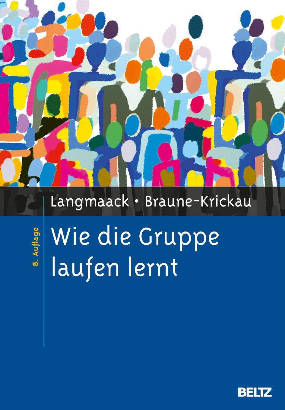 Wie die Gruppe laufen lernt Anregungen zum Planen und Leiten von Gruppen. Ein praktisches Lehrbuch