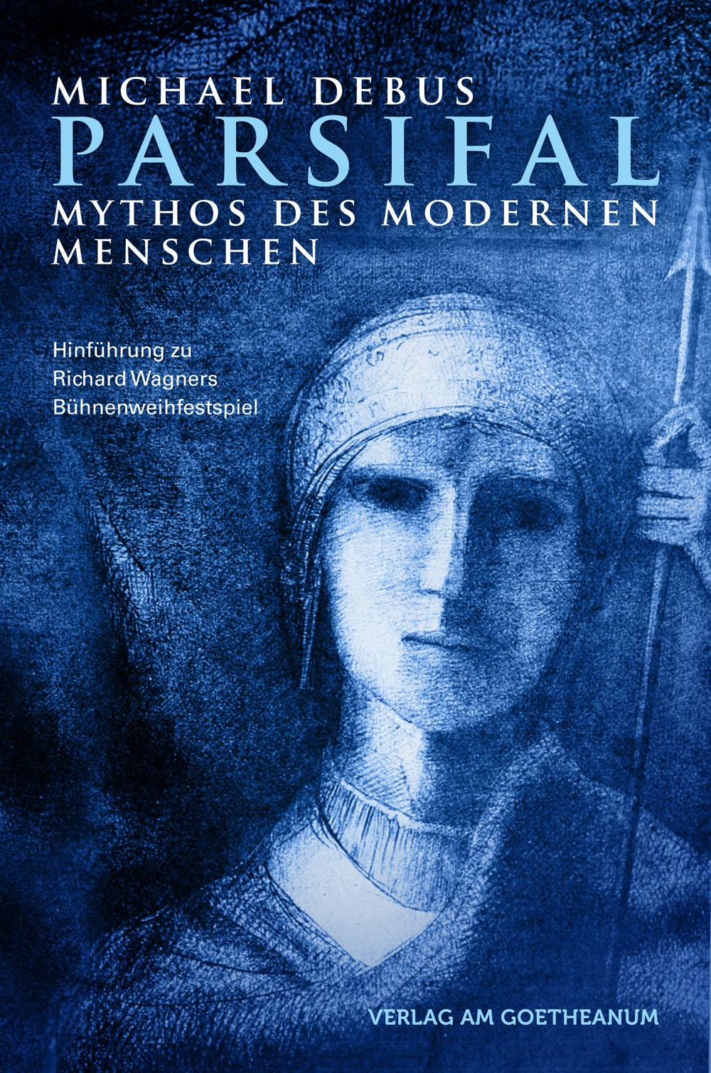 Parsifal - Mythos des modernen Menschen Hinführung zu Richard Wagners Bühnenweihfestpiel