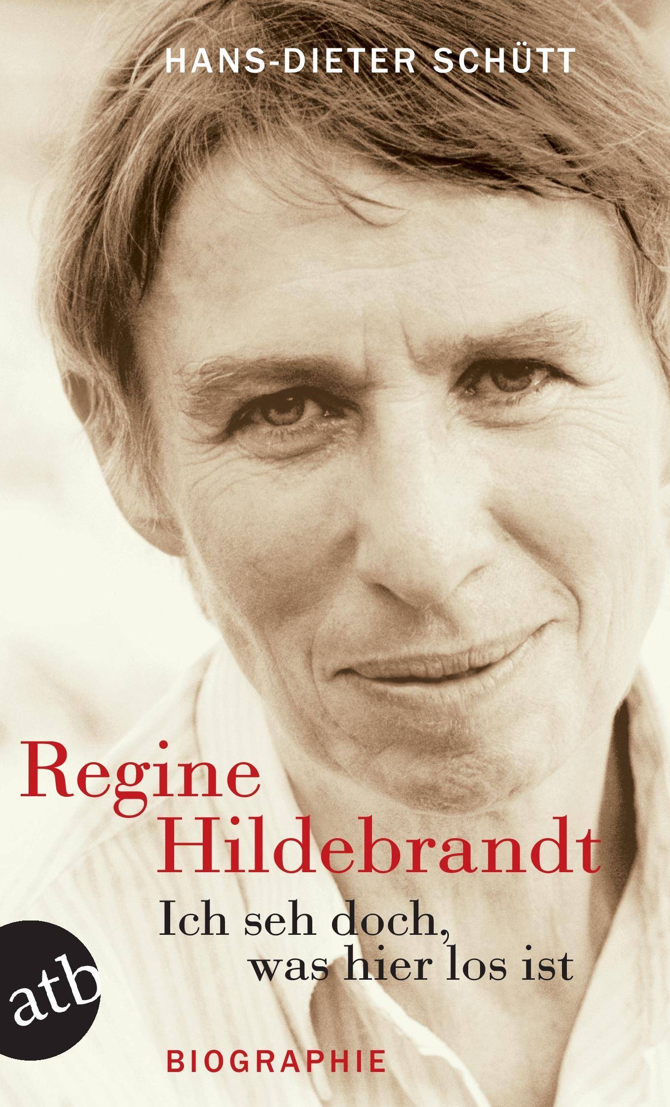 Regine Hildebrandt. Ich seh doch, was hier los ist Biographie