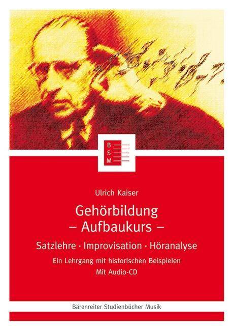 Aufbaukurs Satzlehre, Improvisation, Höranalyse. Ein Lehrgang mit historischen Beispielen