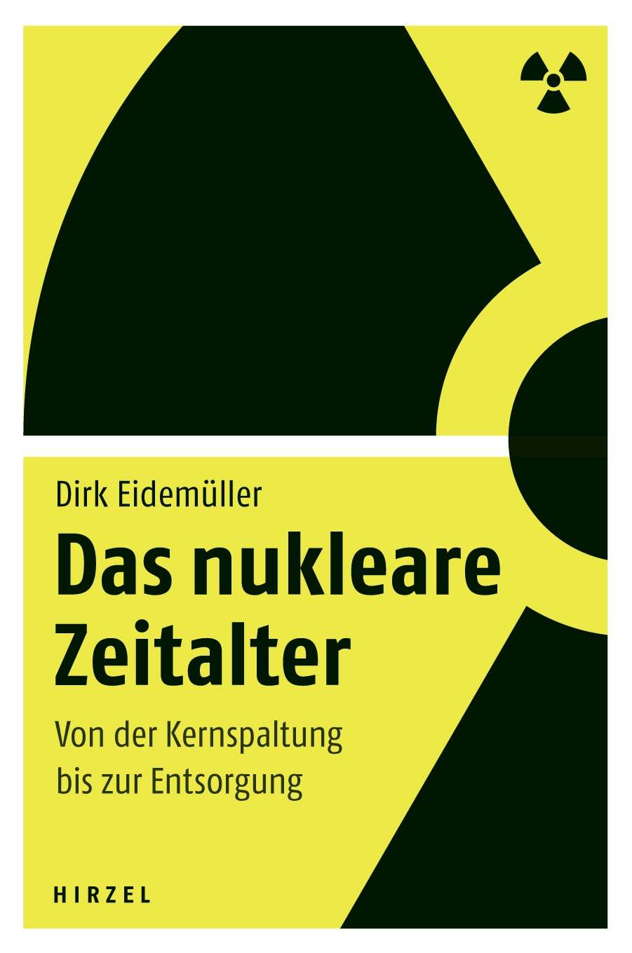 Das nukleare Zeitalter Von der Kernspaltung bis zur Entsorgung