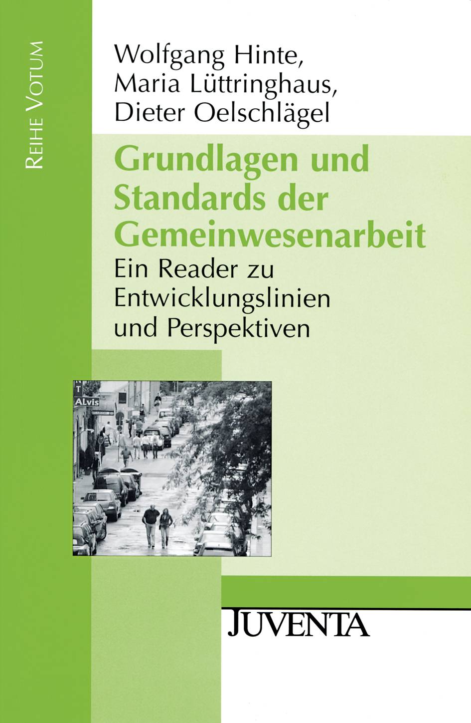 Grundlagen und Standards der Gemeinwesenarbeit Ein Reader zu Entwicklungslinien und Perspektiven