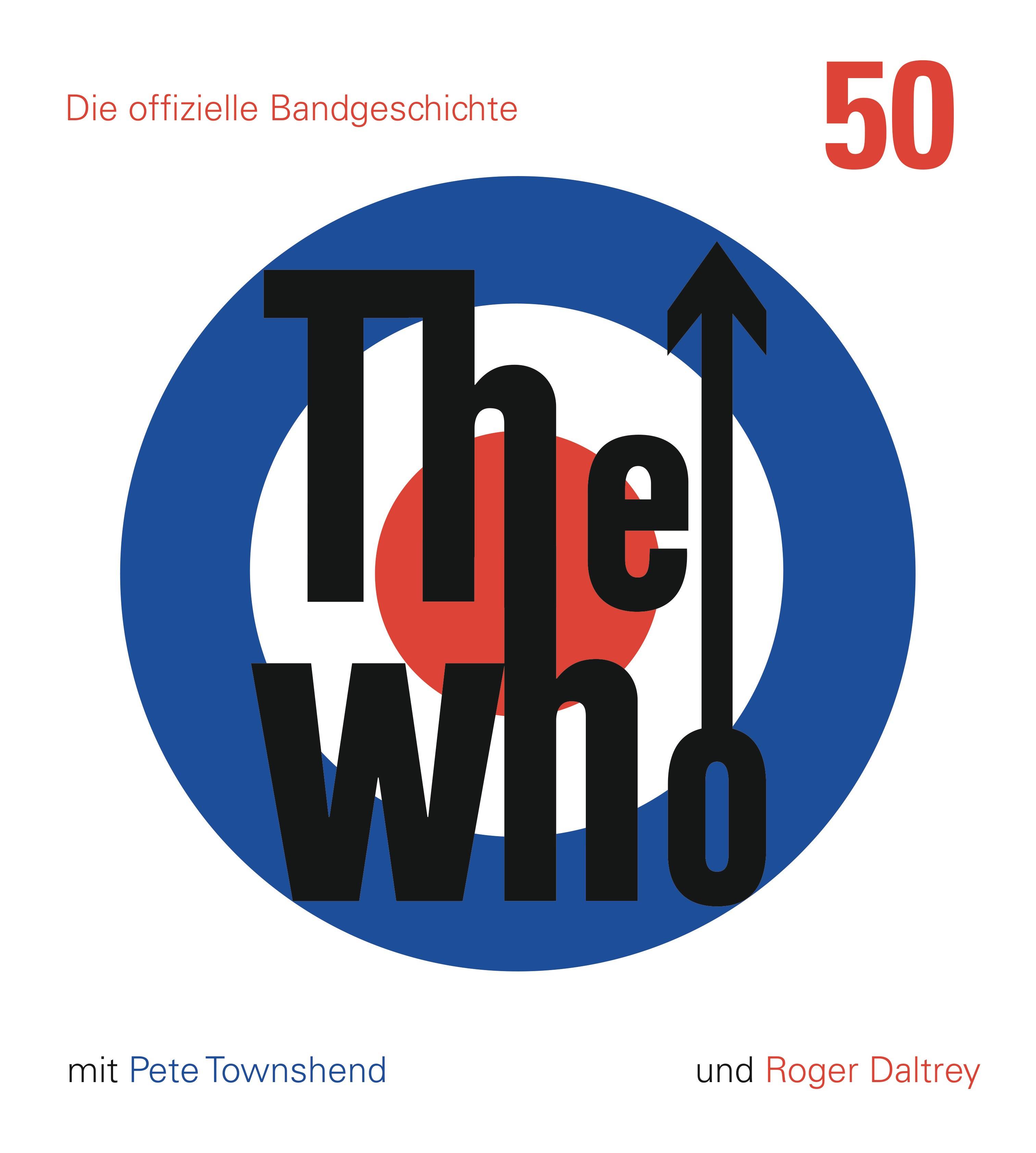 The Who: 50 Die offizielle Bandgeschichte