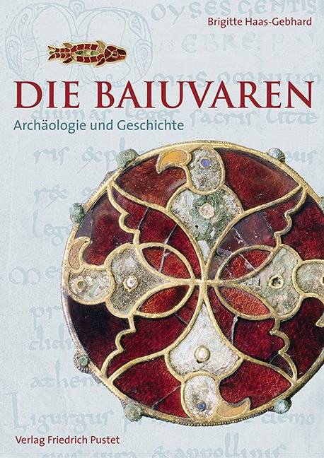 Die Baiuvaren Archäologie und Geschichte