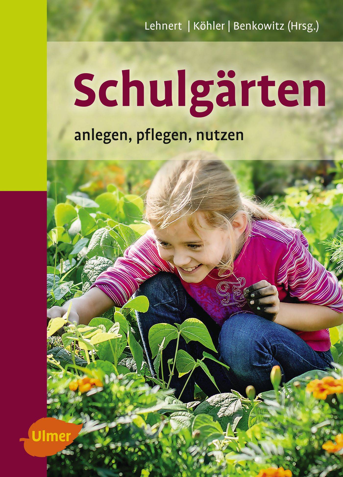 Schulgärten Anlegen, pflegen, nutzen