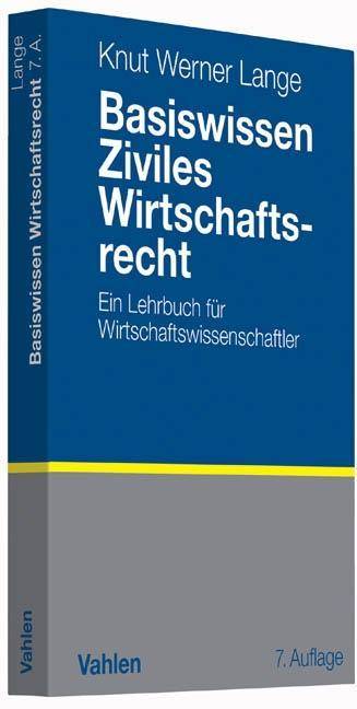 Basiswissen Ziviles Wirtschaftsrecht Ein Lehrbuch für Wirtschaftswissenschaftler