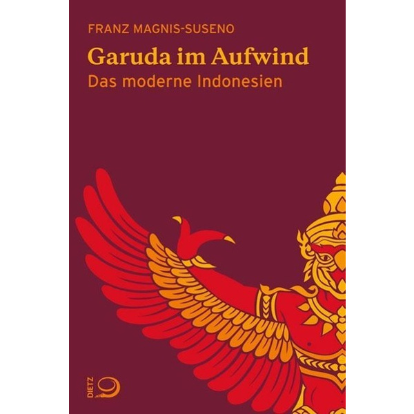 Garuda im Aufwind Das moderne Indonesien