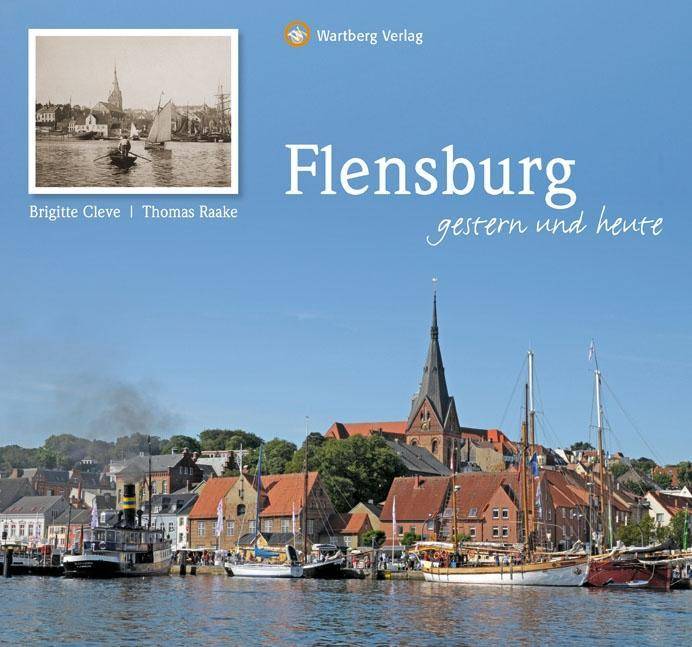Flensburg - gestern und heute Gestern und Heute