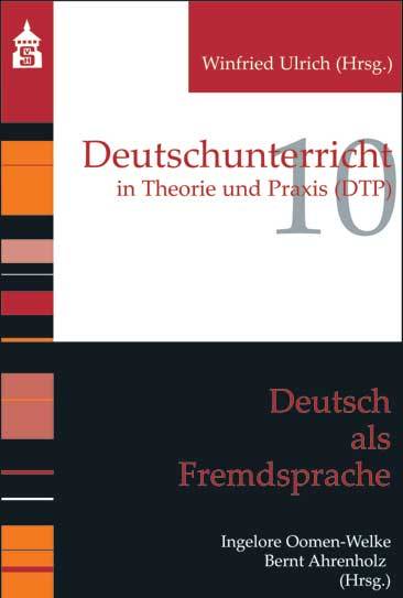 Deutsch als Fremdsprache Handbuch zur Didaktik der deutschen Sprache und Literatur in elf Bänden, Deutschunterricht in Theorie und Praxis 10