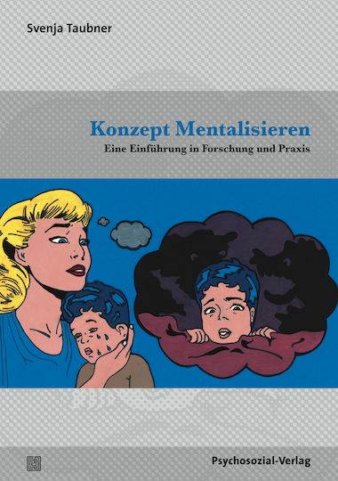 Konzept Mentalisieren Eine Einführung in Forschung und Praxis