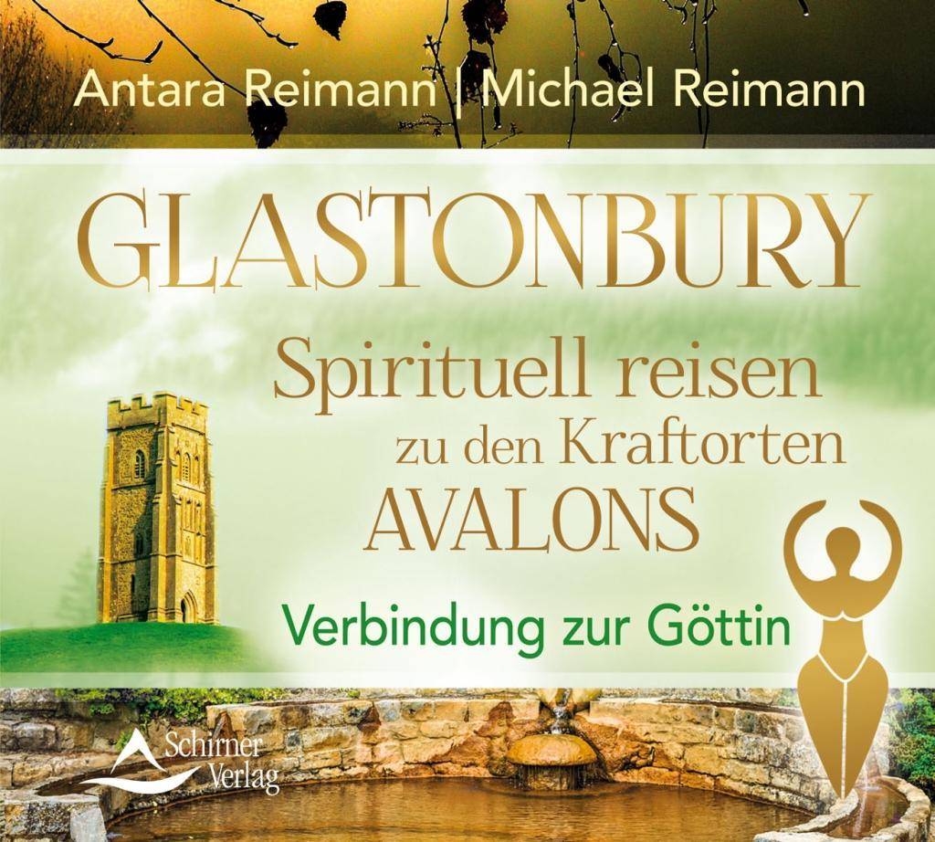 Glastonbury - Spirituell reisen zu den Kraftorten Avalons, Audio-CD Verbindung zur Göttin
