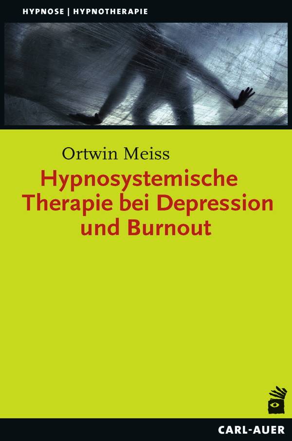 Hypnosystemische Therapie bei Depression und Burnout Hypnose und Hypnotherapie