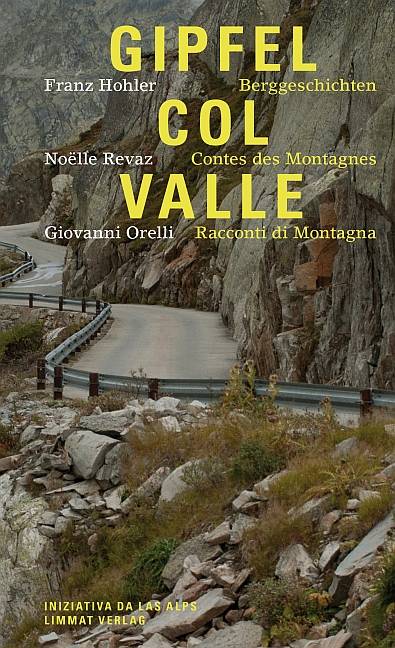 Gipfel - Col - Valle Berggeschichten / Contes des montagnes / Racconti di montagna. Deutsch, Französisch, Italienisch