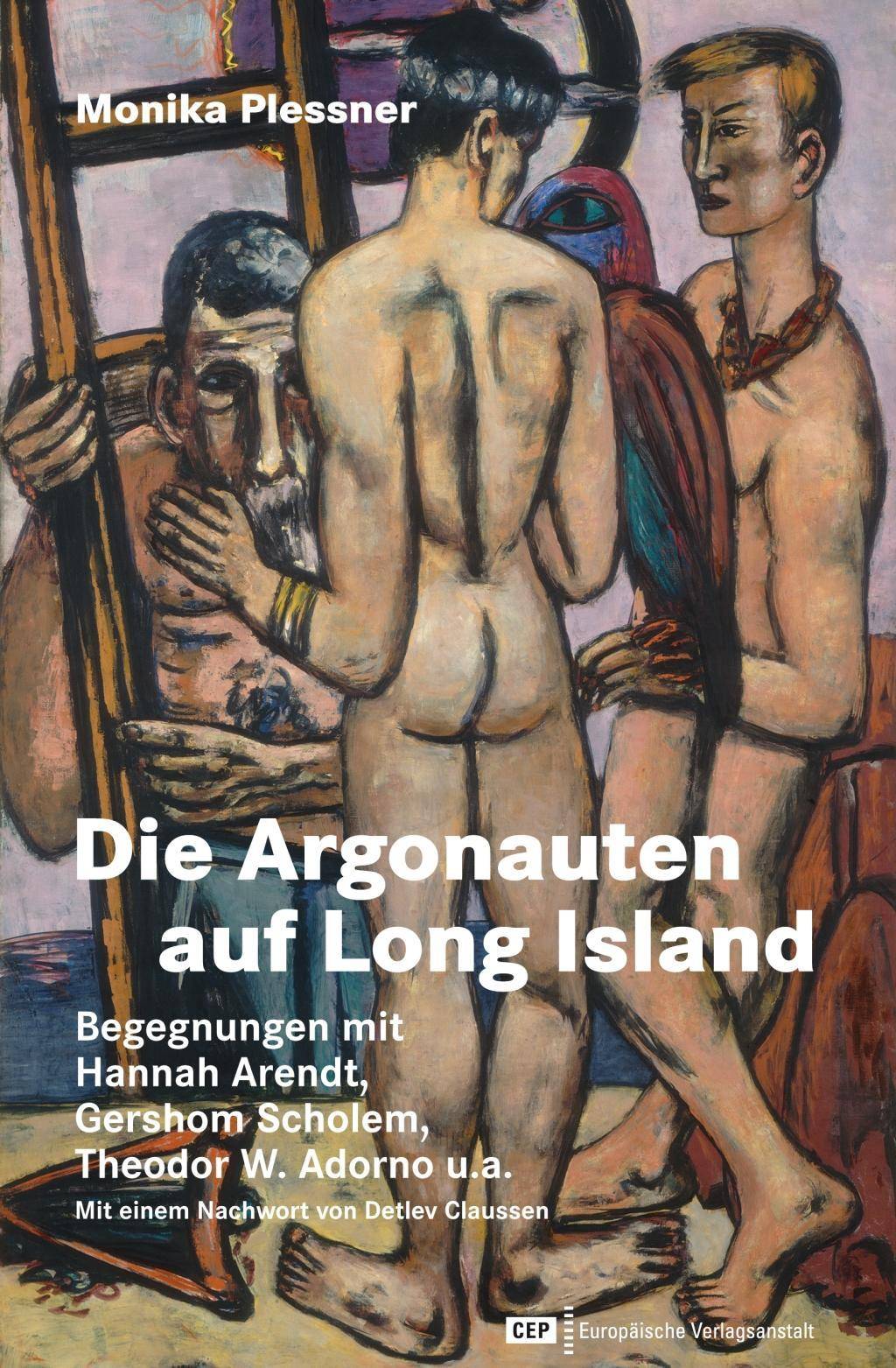 Die Argonauten auf Long Island Begegnungen mit Hannah Arendt, Gershom Scholem, Theodor W. Adorno und anderen. Mit einem Nachwort von Detlev Claussen