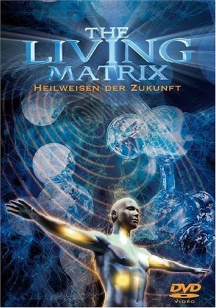 The Living Matrix, 1 DVD Heilweisen der Zukunft