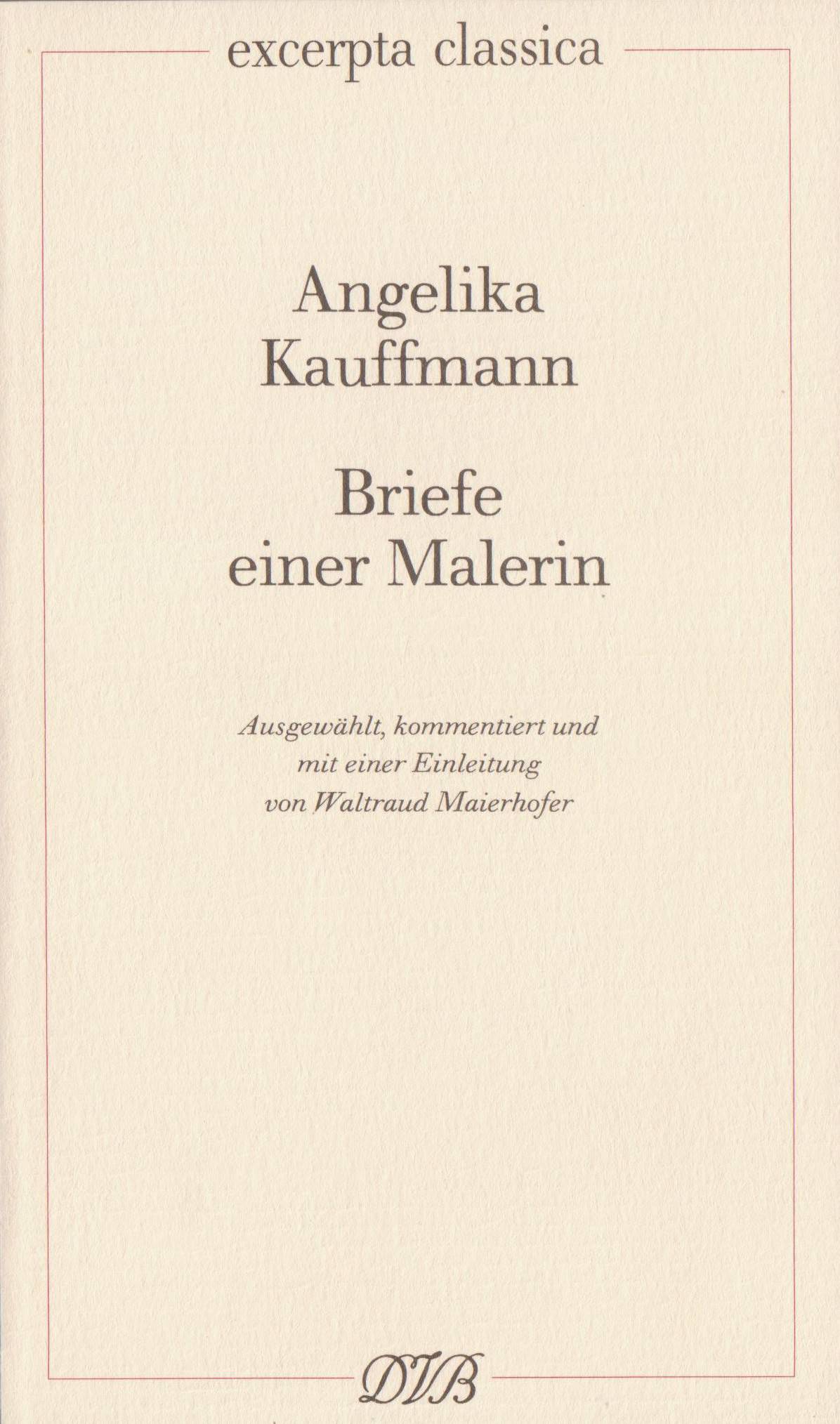 Briefe einer Malerin Ausgew., komment. u. m. e. Einl. v. Waltraud Maierhofer. Z. Tl. in engl., französ. u. italien. Sprache