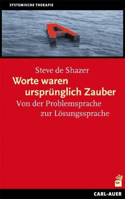 Worte waren ursprünglich Zauber Von der Problemsprache zur Lösungssprache