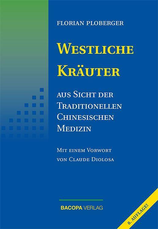 Westliche Kräuter Aus Sicht der Traditionellen Chinesischen Medizin. Vorw. v. Claude Diolosa