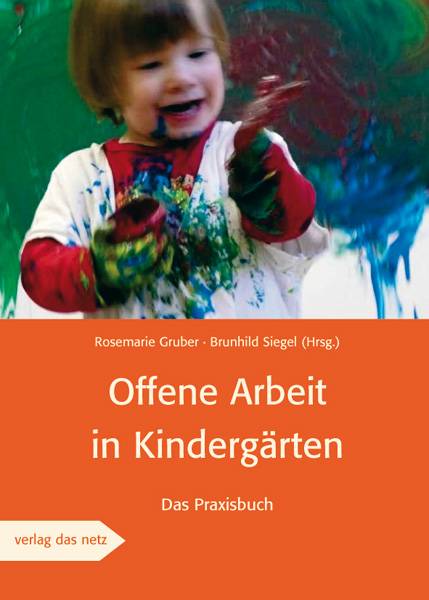 Offene Arbeit in Kindergärten Ein Praxisbuch