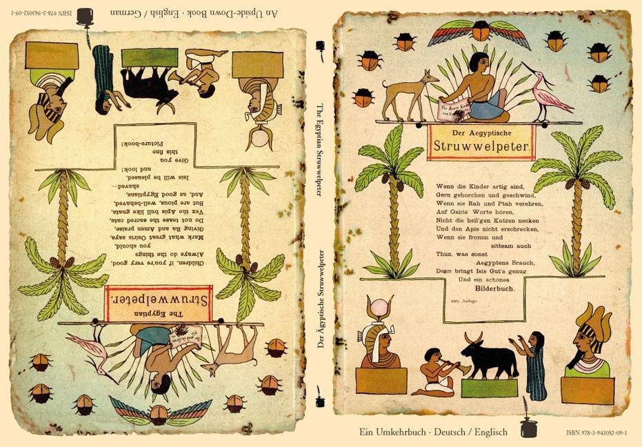 Der Ägyptische Struwwelpeter / The Egyptian Struwwelpeter Der Struwwelpeter-Papyrus / The Struwwelpeter Papyrus. Ein Umkehrbuch - Deutsch/Englisch