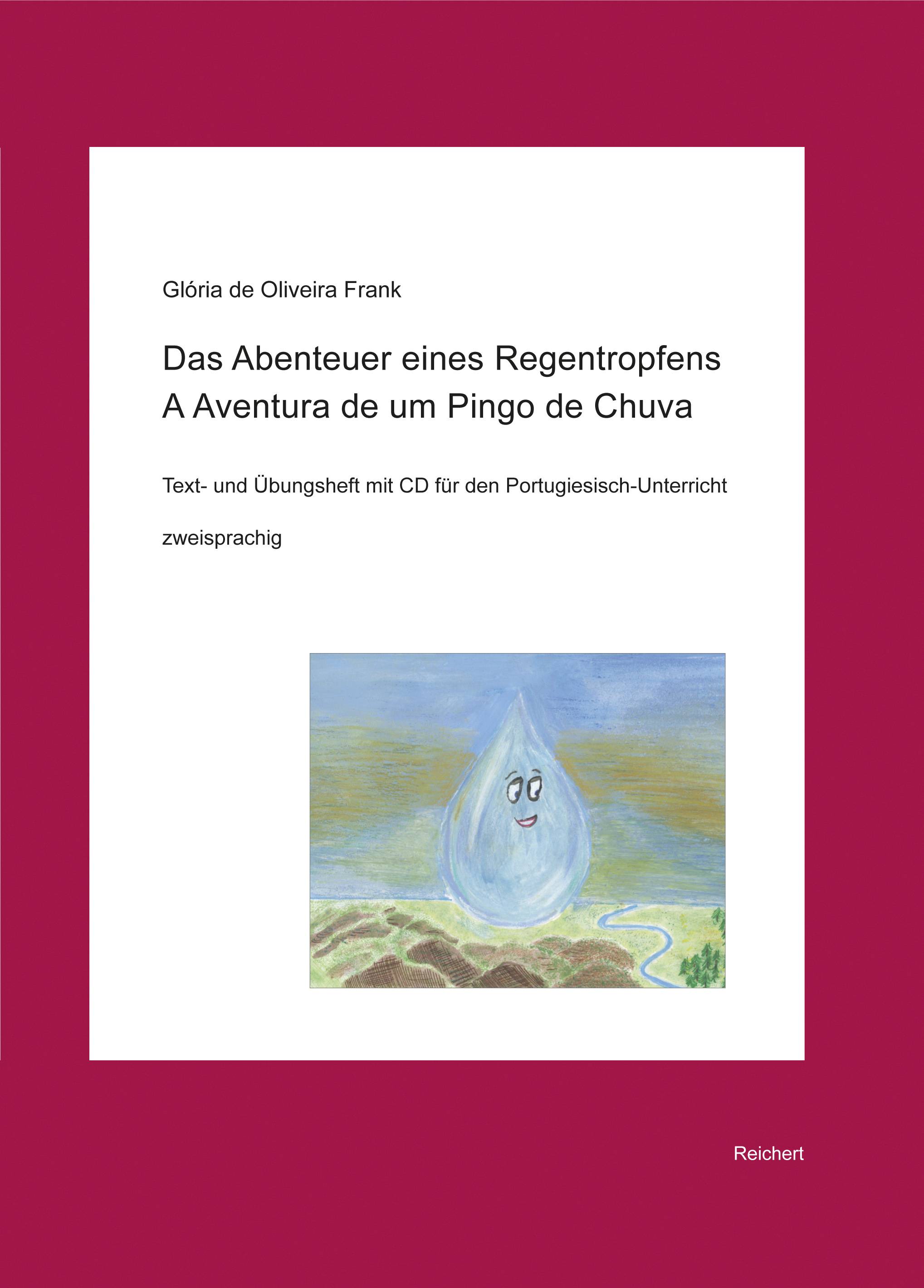 Das Abenteuer eines Regentropfens. A Aventura de um Pingo de Chuva, mit Audio-CD Text- und Übungsheft mit CD für den Portugiesisch-Unterricht, zweis