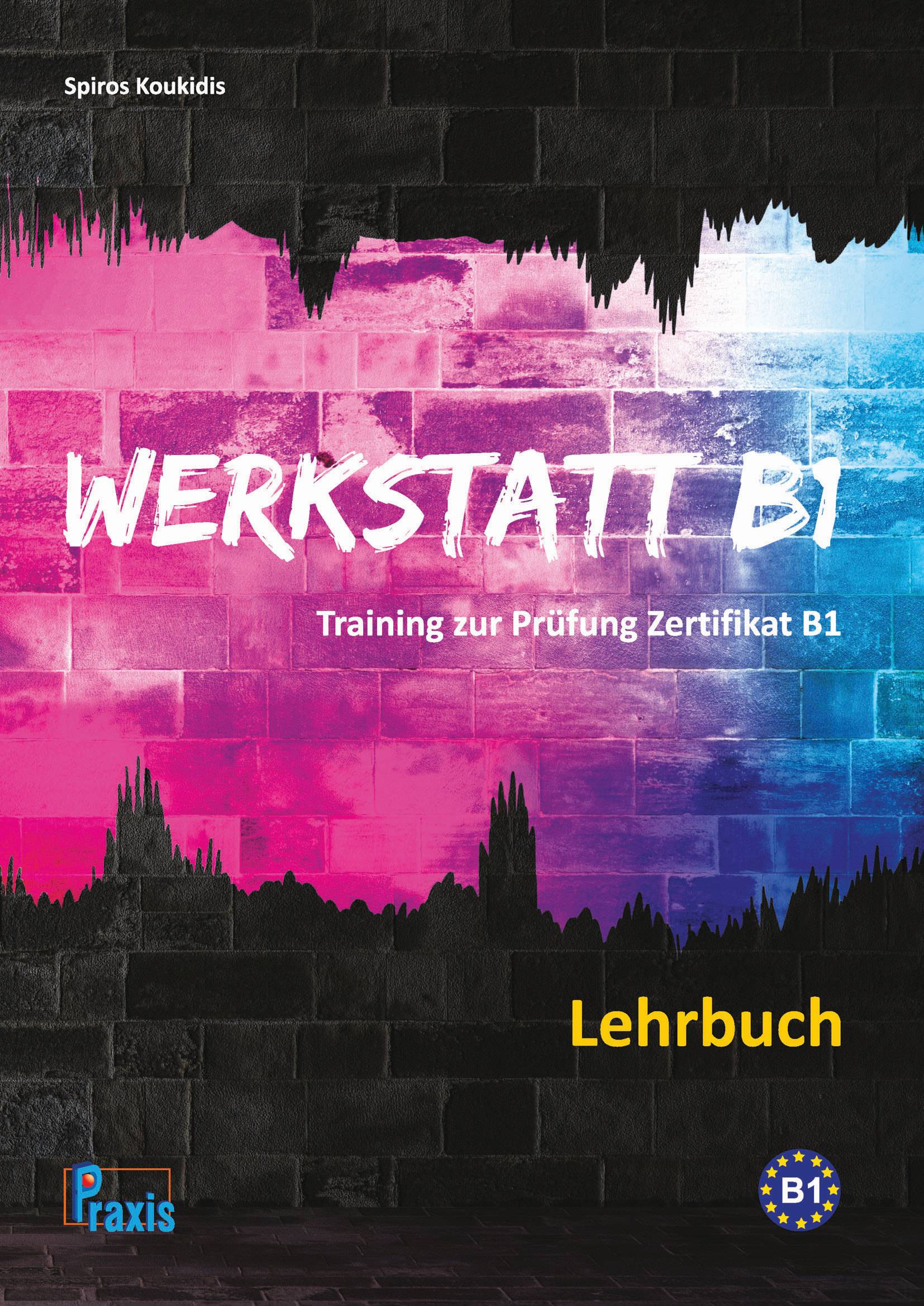 Werkstatt B1 - Lehrbuch Training zur Prüfung Zertifikat B1