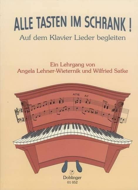 Alle Tasten im Schrank! Auf dem Klavier Lieder begleiten. Ein Lehrgang